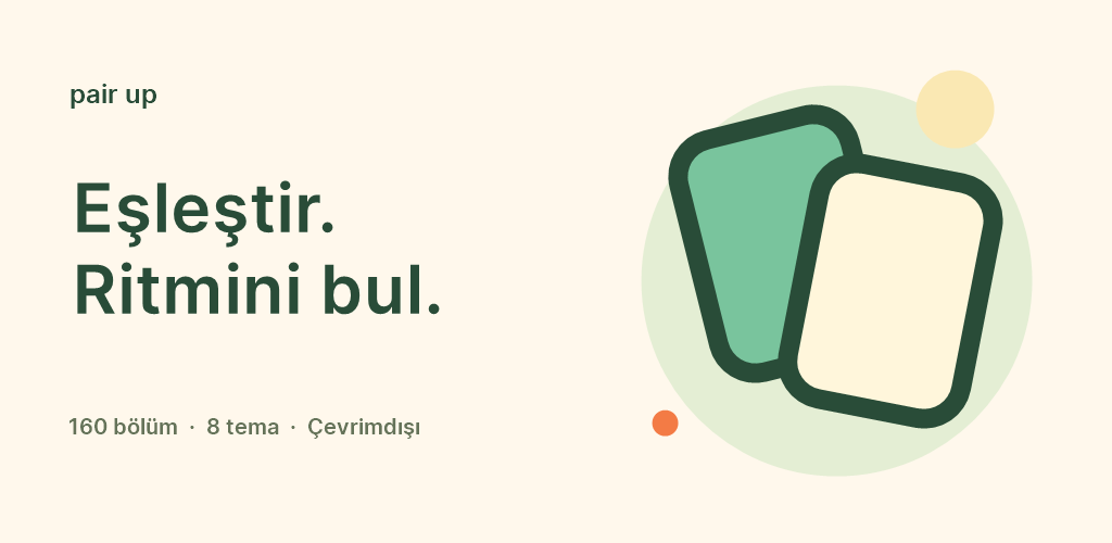 Pair Up: Eşleştir. Ritmini bul. 160 bölüm, 8 tema, çevrimdışı.